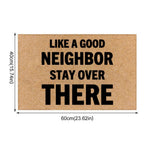 Doormat Funny Door Mat Non Slip Back Rubber Entry Way Doormat Outside Like A Good Neighbor Stay over there Standard Outdoor Welcome Mat for Bathroom Kitchen Indoor and Outdoor