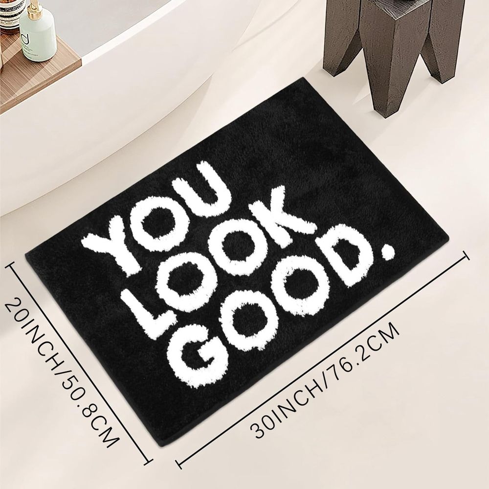 Carpet*1 Piece You Look Good Bath Mat Black 、 White Bathroom Rugs Cute Bath Rugs Non Slip Microfiber Plush Funny  Small Cool Rug Washable Absorbent Apartment Mat for Bathtub Sink 20