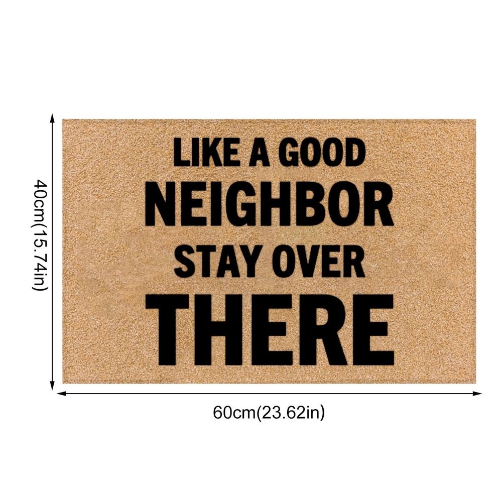 Doormat Funny Door Mat Non Slip Back Rubber Entry Way Doormat Outside Like A Good Neighbor Stay over there Standard Outdoor Welcome Mat for Bathroom Kitchen Indoor and Outdoor